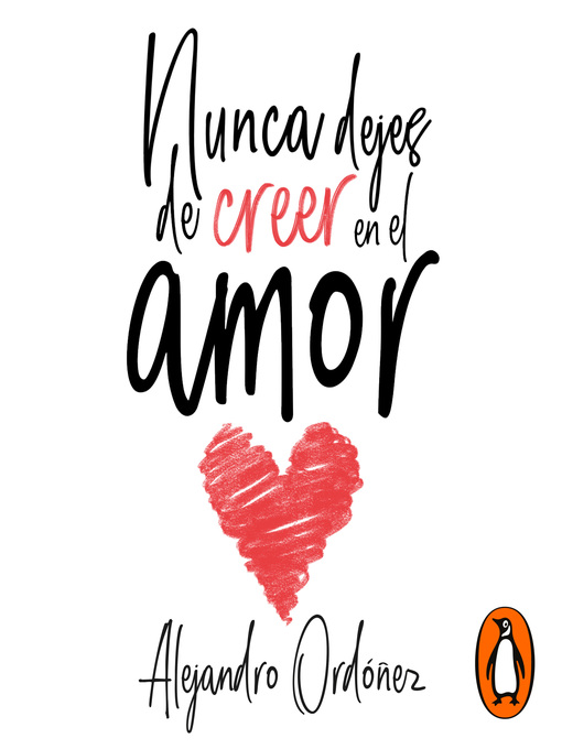 Title details for Nunca dejes de creer en el amor by Alejandro Ordóñez - Available